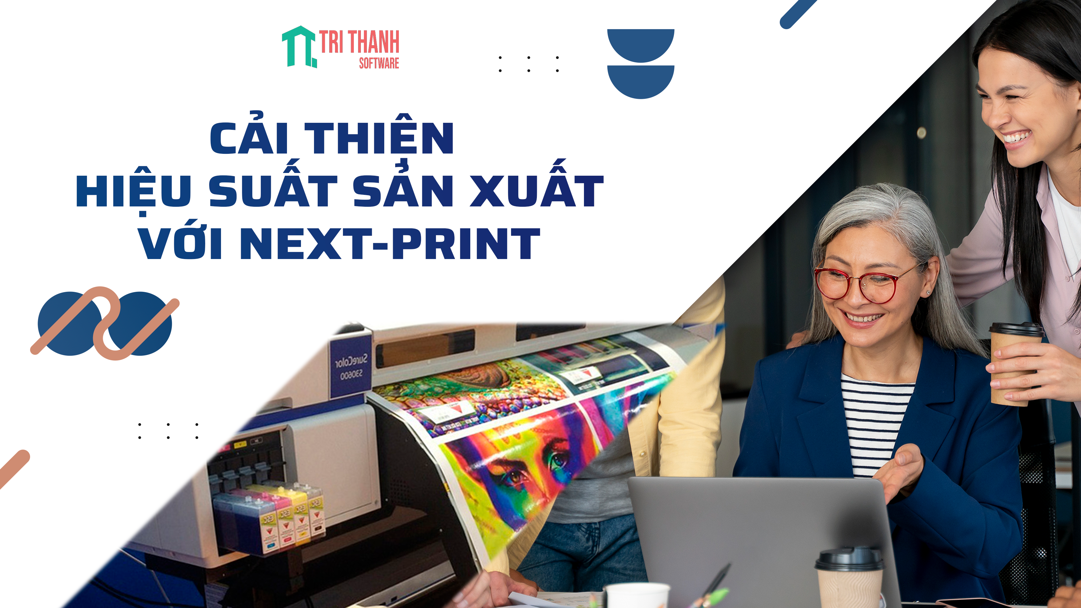 Cải thiện hiệu suất sản xuất với Next Print